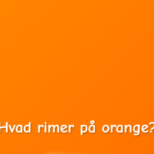 Hvad rimer på orange